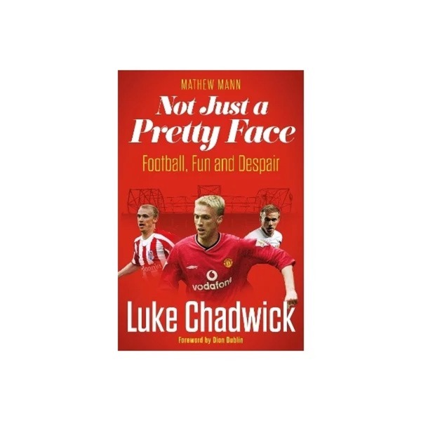 Luke Chadwick - Not Just A Pretty Face